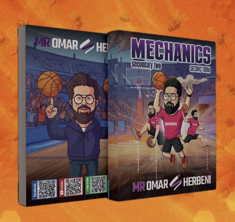 الترم الثاني - Mechanics - الصف الثاني الثانوي . ا. عمر الشربيني