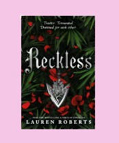 Reckless ( Lauren Roberts )